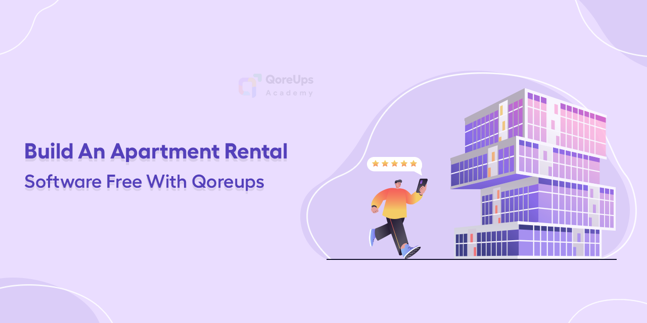 Build Your Apartment Rental Software for Free with QoreUps